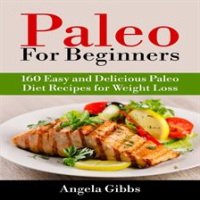 Paleo_For_Beginners__160_Easy_and_Delicious_Paleo_Diet_Recipes_for_Weight_Loss
